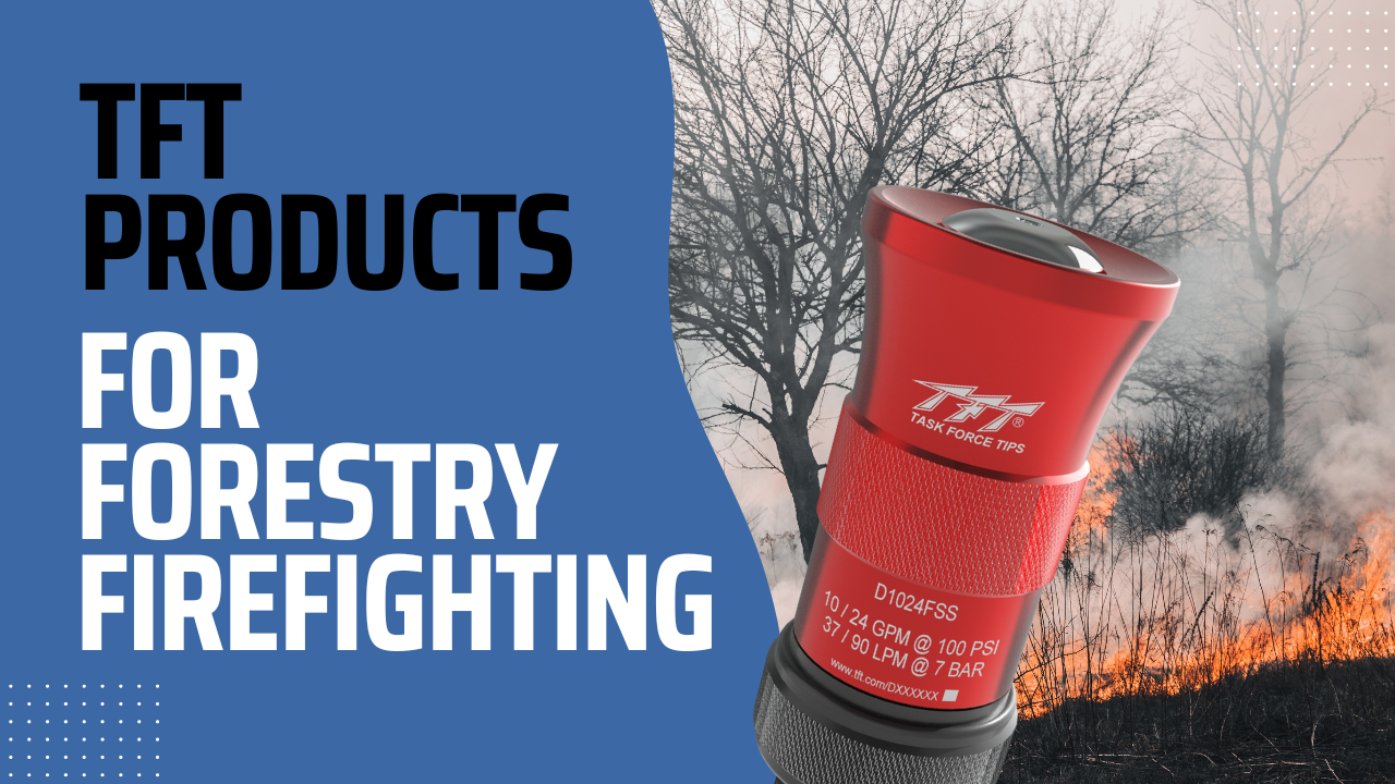 TFT Products for Forestry and Wildland Firefighting 
