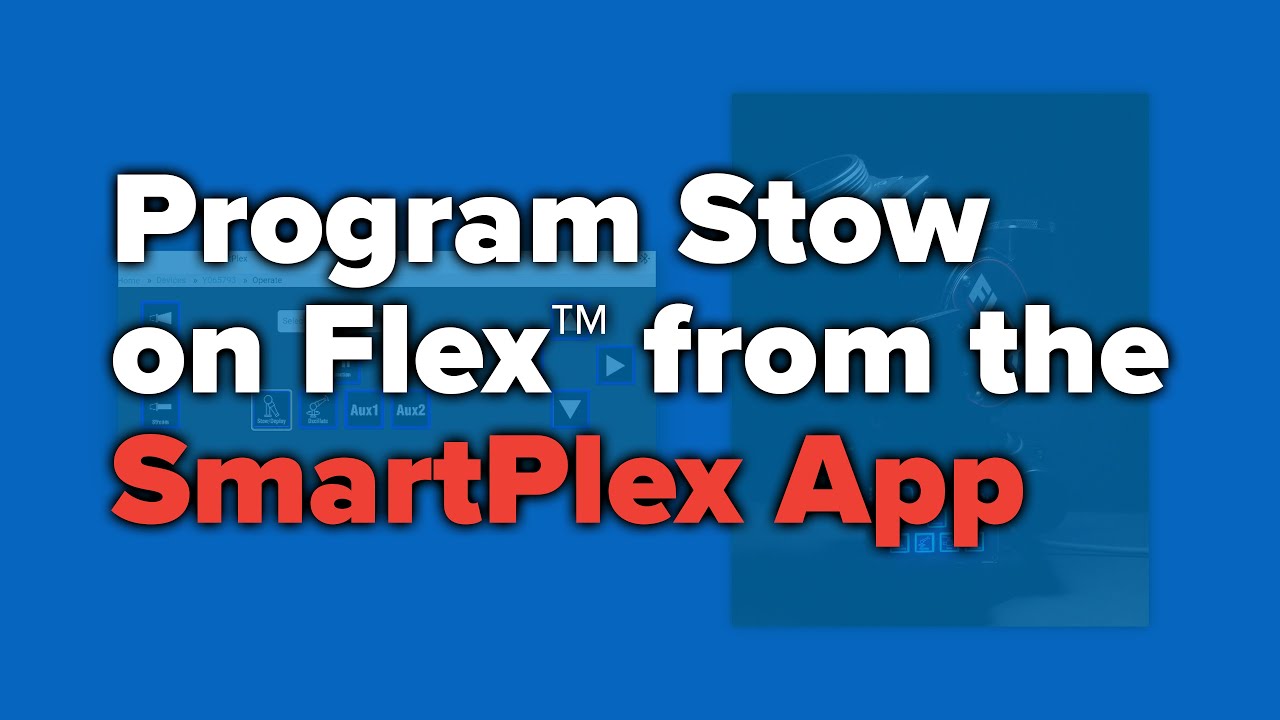 how to program stow on flex from the smartplex app